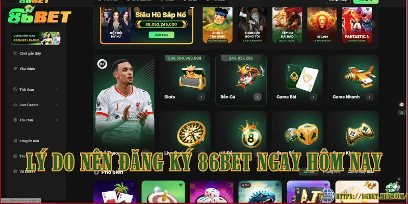 Đăng Ký 86BET – Hướng Dẫn Tham Gia Chi Tiết Từng Bước Lý do nên đăng ký 86BET ngay hôm nay